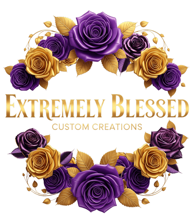 Extremely Blessed Custom Creations